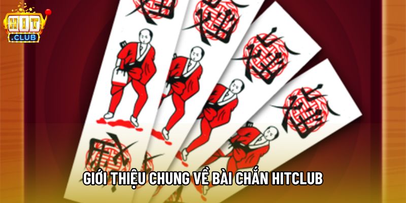 Giới thiệu chung về bài chắn hitclub
