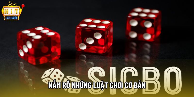 Nắm rõ những luật chơi cơ bản