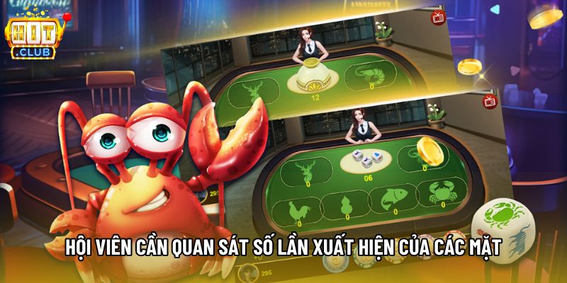 Hội viên cần quan sát số lần xuất hiện của các mặt