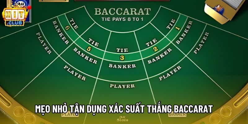 Mẹo nhỏ tận dụng xác suất thắng baccarat